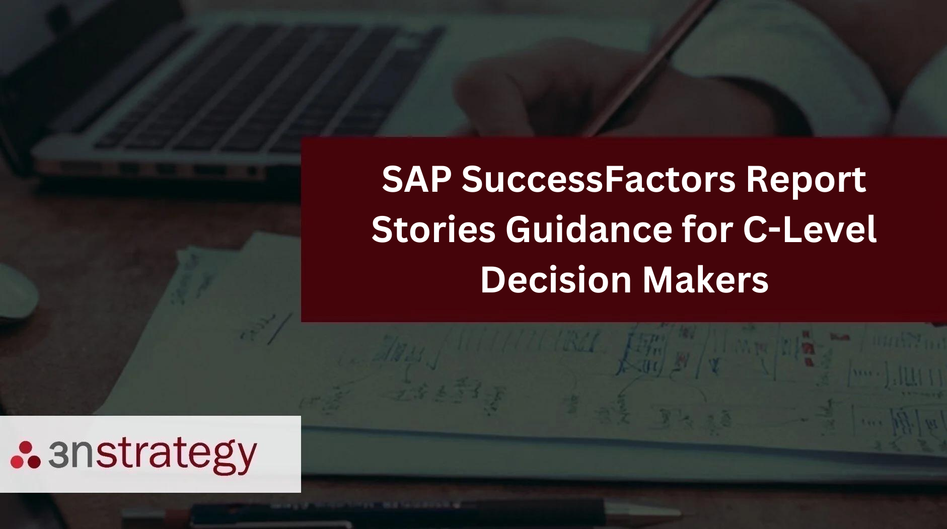 SAP SuccessFactors Report Stories Guidance for C-Level Decision Makers